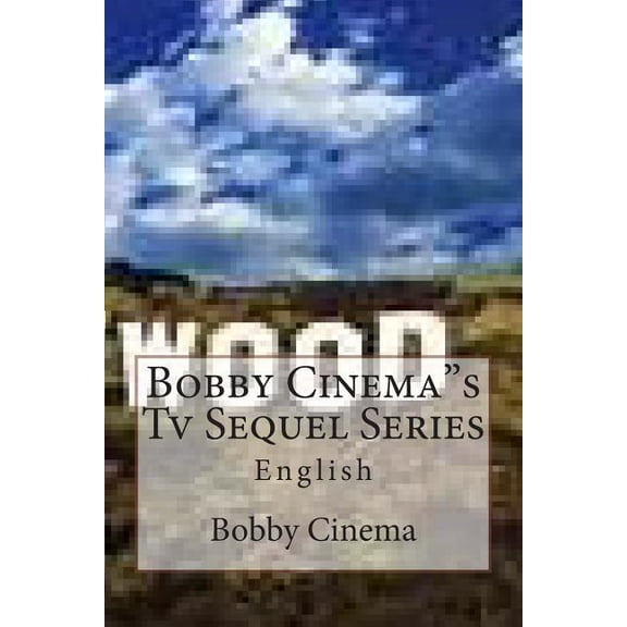 Bobby Cinema"s TV Sequel Series : English