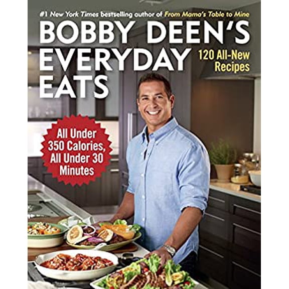 Pre-Owned Bobby Deen's Everyday Eats: 120 All-New Recipes, All Under 350 Calories, All Under 30 Minutes: A Cookbook by Bobby Deen Paperback