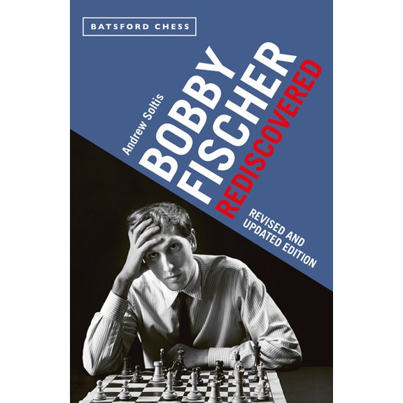 Bobby Fischer Rediscovered: Revised and Updated Edition, (Paperback)