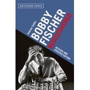 Bobby Fischer Rediscovered Revised and Updated Edition, Paperback