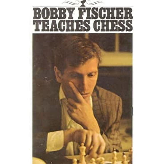 Pre-Owned Bobby Fischer Teaches Chess (Paperback) 0553107526 9780553107524
