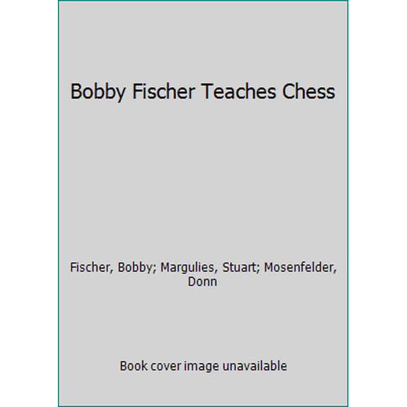 Pre-Owned Bobby Fischer Teaches Chess (Paperback) 0553107526 9780553107524