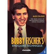 Bobby Fishers Endgame Technique The Iron Logic of the Eleventh World Champion, Paperback