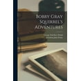 thumbnail image 1 of Bobby Gray Squirrel's Adventures, (Paperback), 1 of 1
