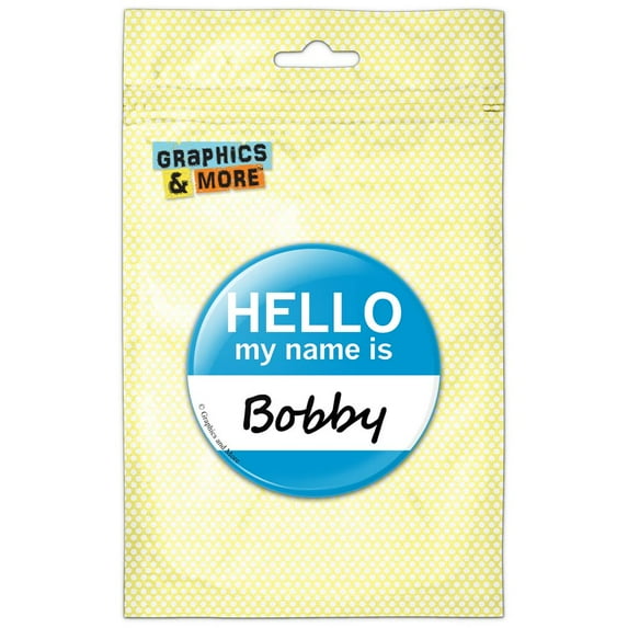 Bobby Hello My Name Is Refrigerator Button Magnet