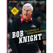 Bob Knight - The Collossus Of College Basketball Coach, Indiana Hoosiers, Texas Tech Red Raiders, Winning Record, March Madness, Controversies, Throws Chair, Fired, Lessons, Death Hall Of Fame!