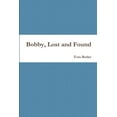 thumbnail image 1 of Bobby, Lost and Found, (Paperback), 1 of 1
