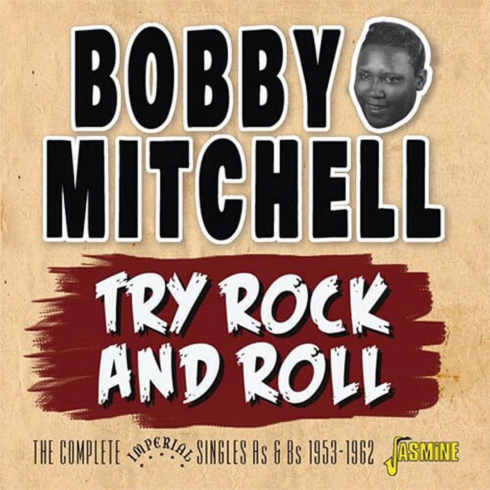 Try Rocks Bobby Mitchell - Try Rock & Roll: Complete Imperial Singles As & Bs ...