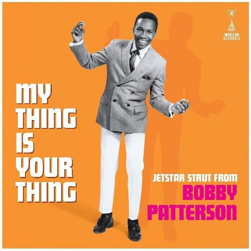 Bobby Patterson - My Thing Is Your Thing - Jetstar Strut From Bobby Patterson - Music & Performance - Vinyl