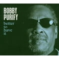 thumbnail image 1 of Bobby Purify - Better to Have It - CD, 1 of 1