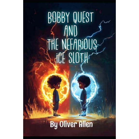 Bobby Quest vs. We World Bobby Quest And The Nefarious Ice Sloth, Book 3, (Paperback)