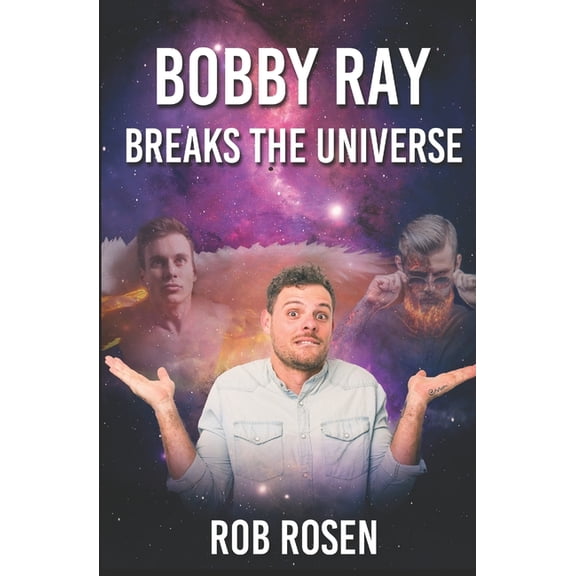 Bobby Ray Breaks the Universe (Paperback)