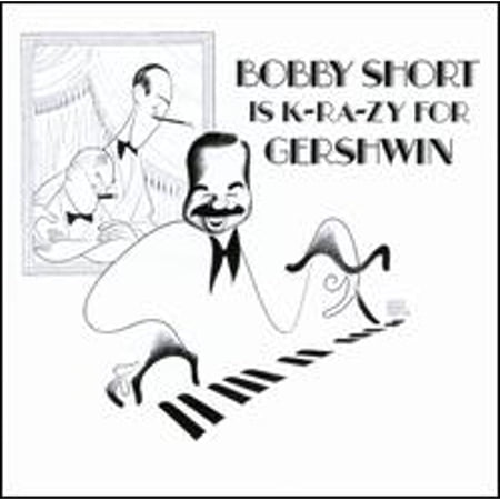 Bobby Short Is K-RA-ZY for Gershwin (CD) by Bobby Short