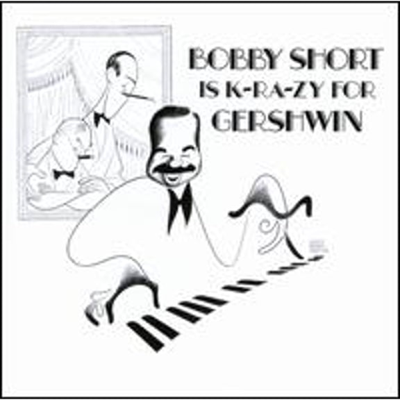 Bobby Short Is K-RA-ZY for Gershwin (CD) by Bobby Short