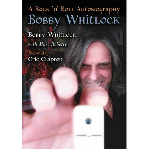 Bobby Whitlock: A Rock 'n' Roll Autobiography (Paperback)
