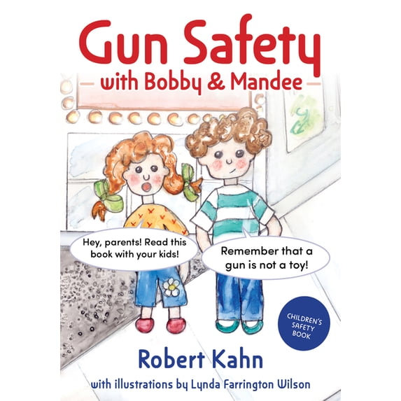 Robert Kahn's Child Safety Books Gun Safety with Bobby and Mandee, (Paperback)