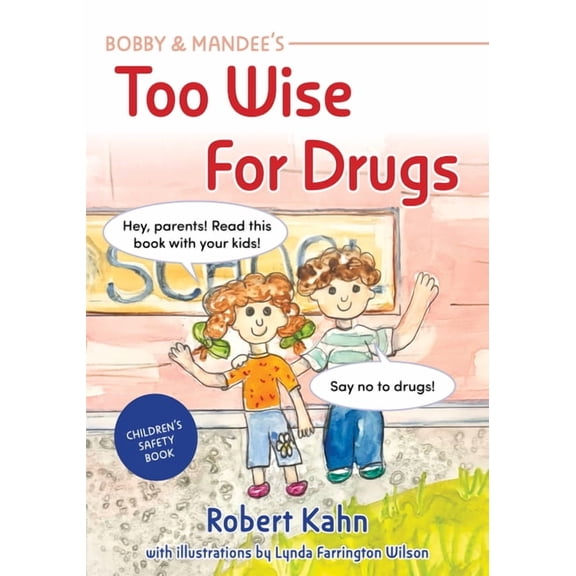 Robert Kahn's Children's Safety Books Bobby and Mandee's Too Wise for Drugs, (Paperback)