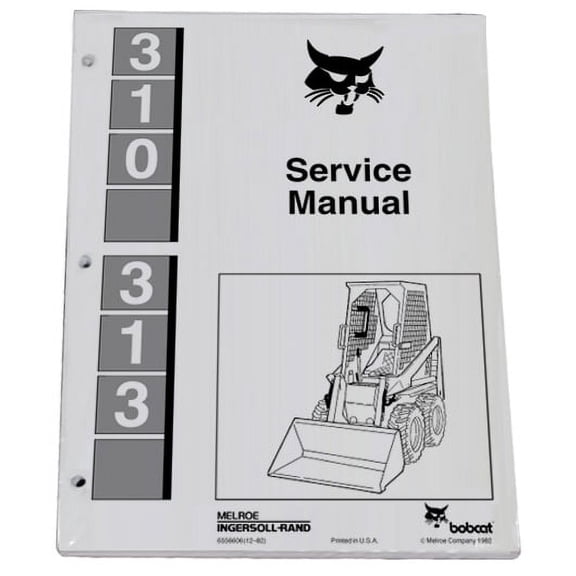Bobcat 310, 313 Skid Steer Workshop Repair  Service Manual - Part Number # 6556606