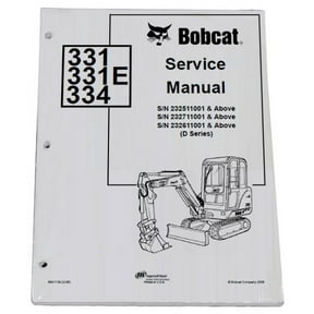 Bobcat 331, 331E, 334 Compact Excavator Workshop Repair Service Manual - Part Number # 6901139