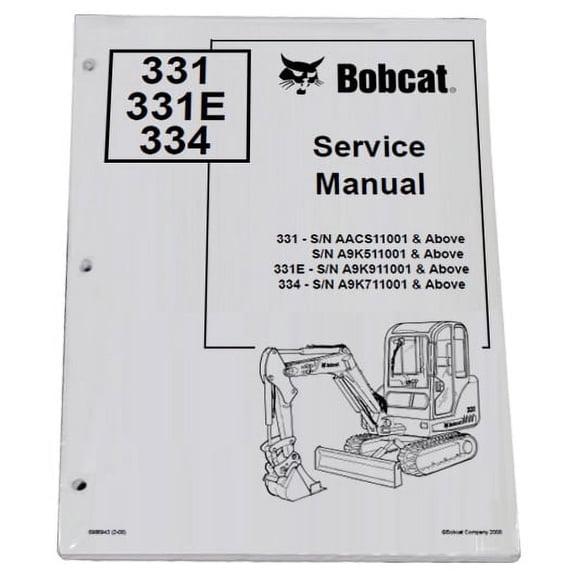 Bobcat 331, 331E, 334 Compact Excavator Workshop Repair  Service Manual - Part Number # 6986943