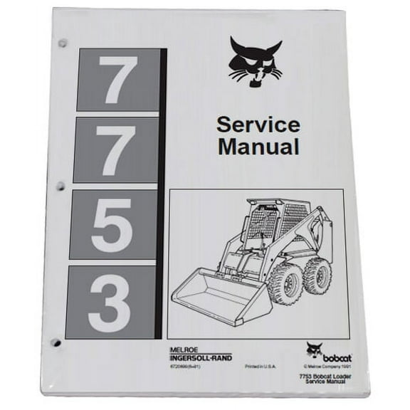 Bobcat 7753 Skid Steer Loader Workshop Repair Service Manual - Part Number # 6720899
