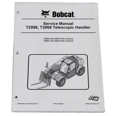 Bobcat T2256 T2566 Telescopic Handler Workshop Repair Service Manual - Part Number # 6986764