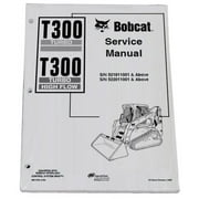 Bobcat T300 Track Loader Workshop Repair Service Manual - Part Number # 6901936