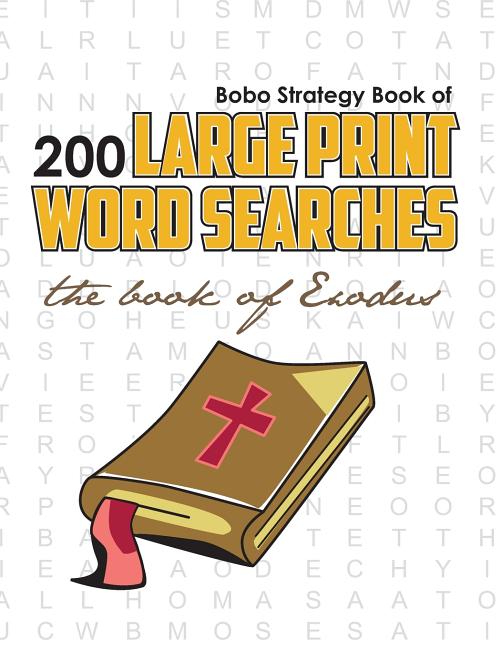 Bobo Strategy Book of 200 Large Print Word Searches: The Book of Exodus (Paperback)(Large Print)