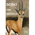 thumbnail image 1 of Bobo The Gazelle, (Paperback), 1 of 1
