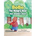 thumbnail image 1 of Bobo the Hungry Bear That Wouldn't Share, (Paperback), 1 of 1