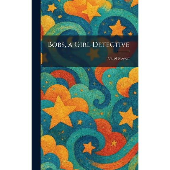 Bobs, a Girl Detective, (Hardcover)