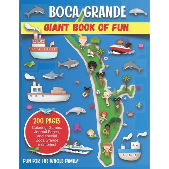 Boca Grande, Florida Giant Book of Fun: Coloring Pages, Games, Activity Pages, Journal Pages, and special Boca Grande me, (Paperback)