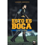 Boca Juniors Esto Es Boca El Oro Y El Barro Paperback