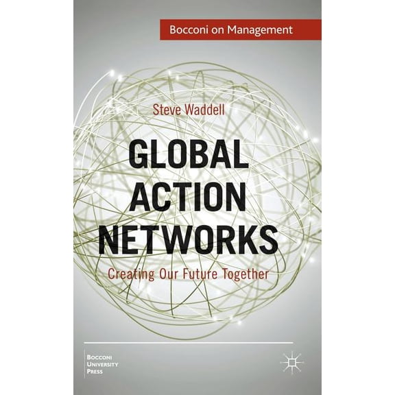 Bocconi on Management Global Action Networks: Creating Our Future Together, (Hardcover)