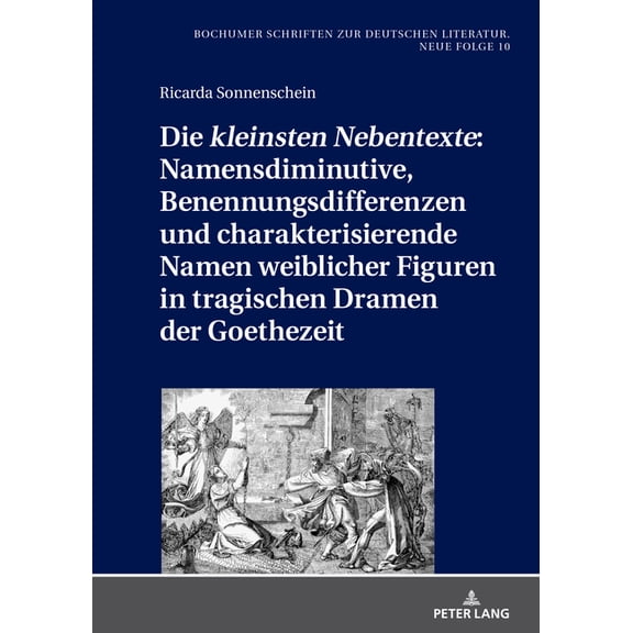 Bochumer Schriften Zur Deutschen Literat Die kleinsten Nebentexte: Namensdiminutive, Benennungsdifferenzen und charakterisierende Namen weiblicher Figuren in tra, Book 10, (Hardcover)