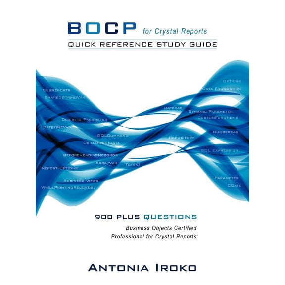 Bocp - Quick Reference Study Guide: 930 Questions - Business Objects Certified Professional for Crystal Reports, (Paperback)