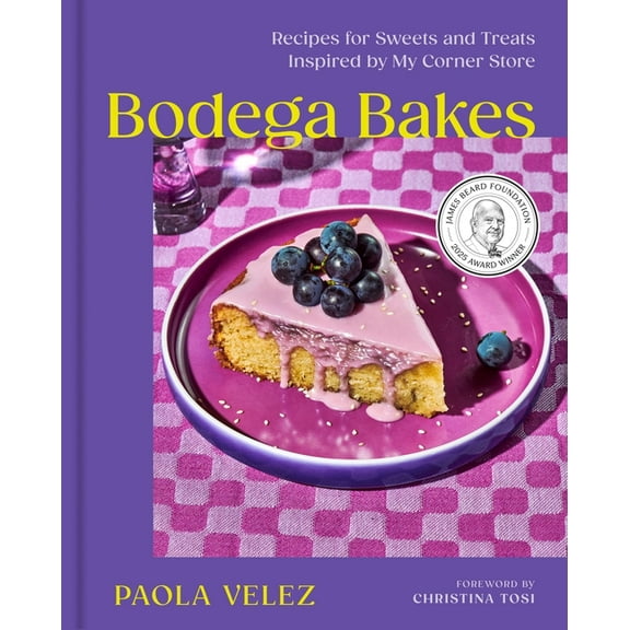 Bodega Bakes: Recipes for Sweets and Treats Inspired by My Corner Store - A Baking Cookbook, (Hardcover)