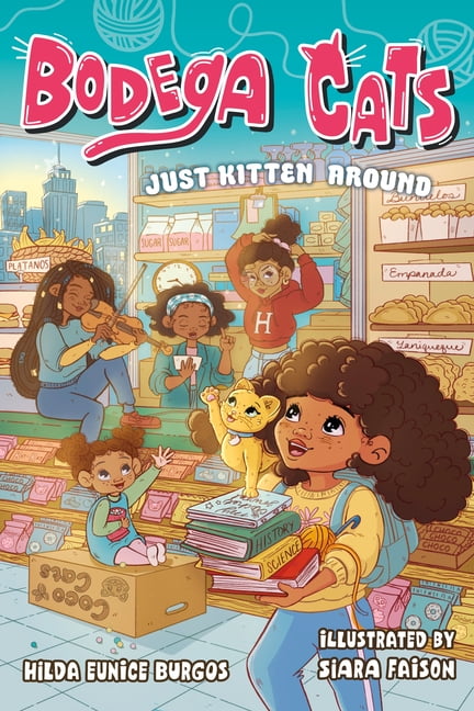 Bodega Cats Bodega Cats Just Kitten Around, Book 2, (Hardcover