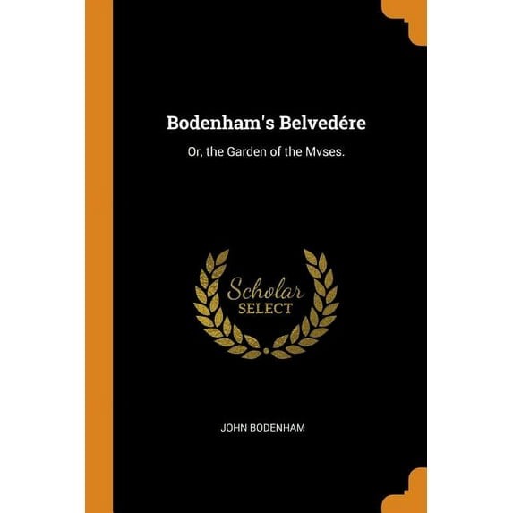 Bodenham's Belvedére : Or, the Garden of the Mvses. (Paperback)