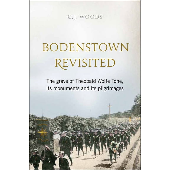 Bodenstown revisited : The grave of Theobald Wolfe Tone, its monuments and its pilgrimages (Hardcover)