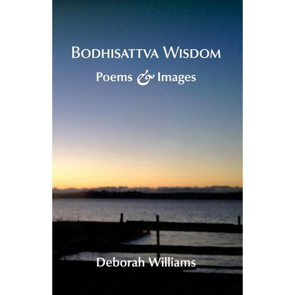 Bodhisattva Wisdom: Bodhisattva Wisdom : Poems and Images (Paperback)