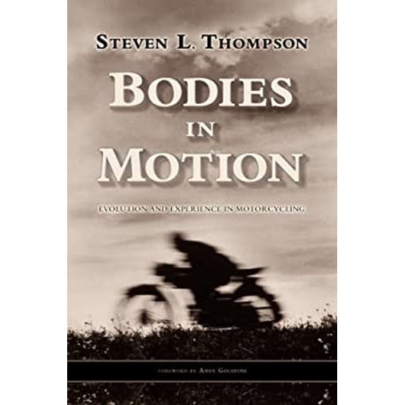 Pre-Owned Bodies in Motion: Evolution and Experience in Motorcycling Paperback ¨C 2008 Paperback