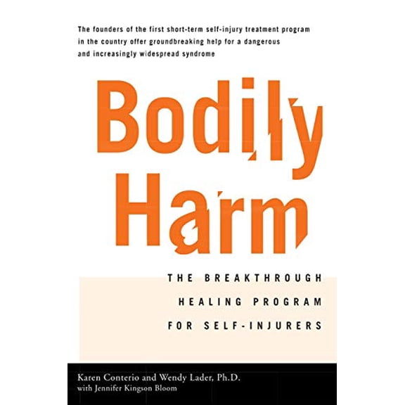 Pre-Owned Bodily Harm: The Breakthrough Healing Program for Self-Injurers (Paperback) 0786885041 9780786885046