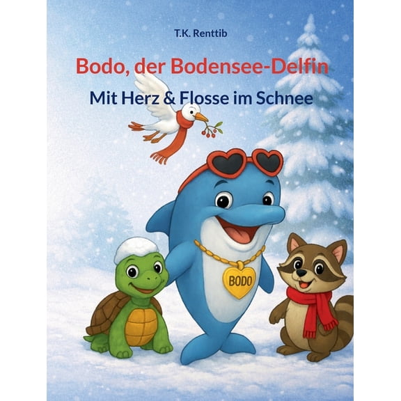 Bodo, der Bodensee-Delfin: Mit Herz & Flosse im Schnee, (Paperback)