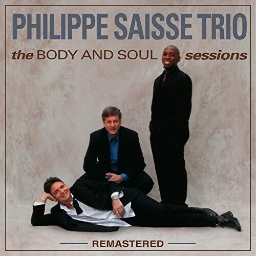 Philippe Saisse Trio - Body And Soul Sessions - Remastered - Music & Performance - CD