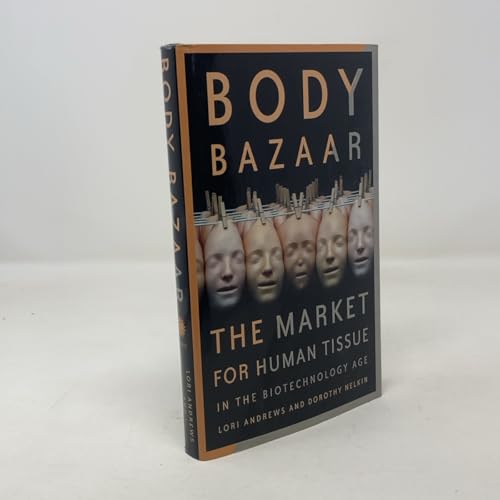 Pre-Owned Body Bazaar: The Market for Human Tissue in the Biotechnology ...