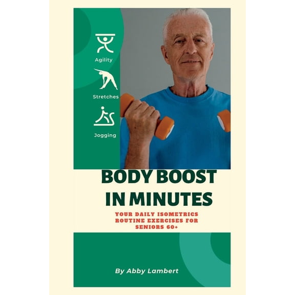 Body Boost in Minutes: Your Daily Isometrics Routine Exercises for Seniors 60+
