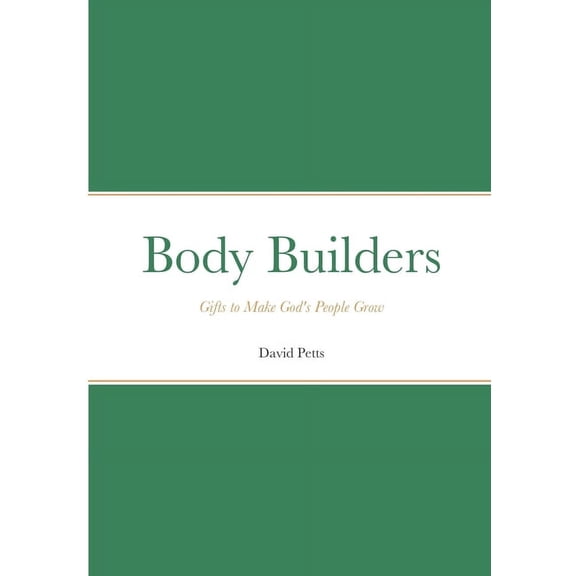 Body Builders: Gifts to make God's people grow, (Paperback)