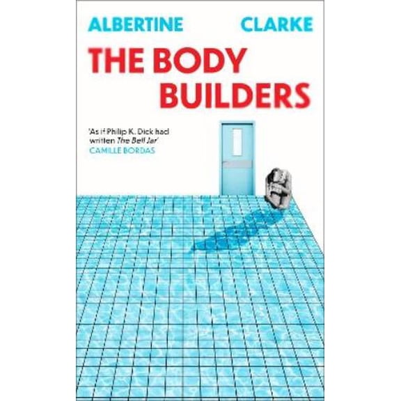 Albertine Clarke The Body Builders (Hardcover)