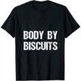 Body By Biscuits Funny Food Womens TShirt Womens TShirt Black XL